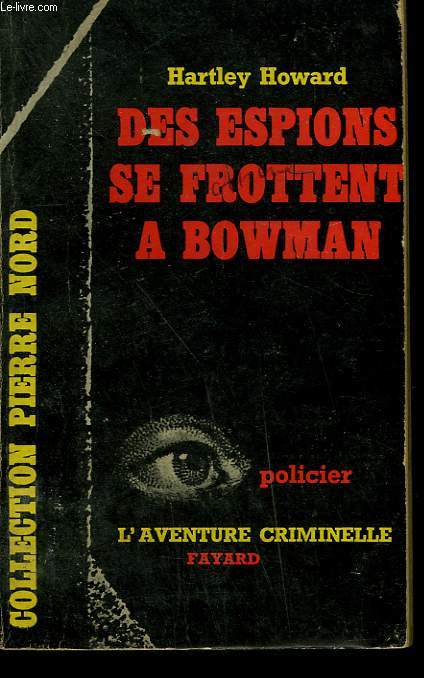 DES ESPIONS SE FROTTENT A BOWMAN. COLLECTION L'AVENTURE CRIMINELLE N 70