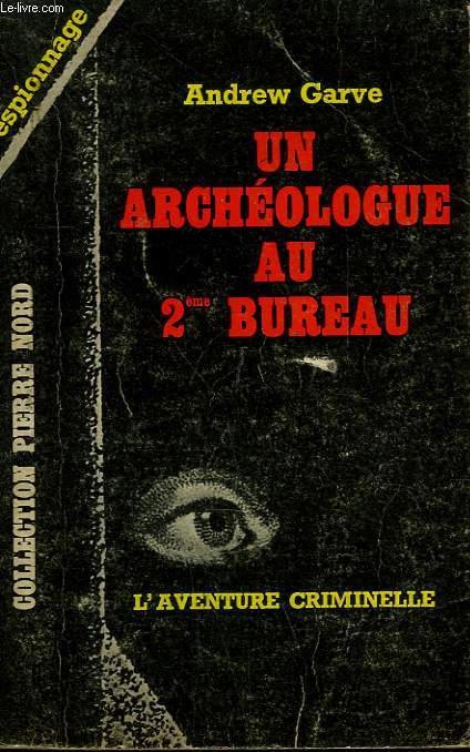 UN ARCHEOLOGUE AU 2me BUREAU. COLLECTION L'AVENTURE CRIMINELLE N 148