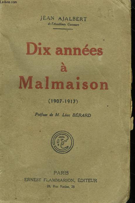 DIX ANNEES A MALMAISON ( 1907-1917 ).