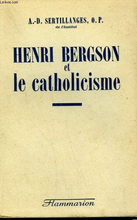 HENRI BERGSON ET LE CATHOLICISME.