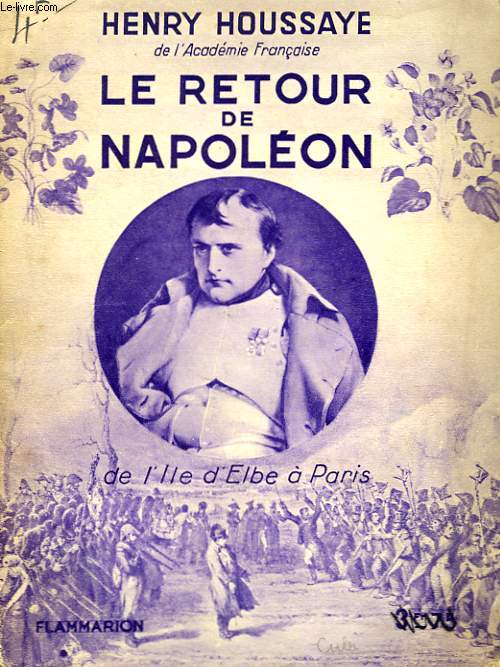 LE RETOUR DE NAPOLEON. COLLECTION : HIER ET AUJOURD'HUI.