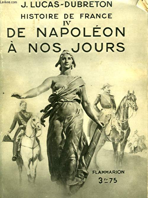 HISTOIRE DE FRANCE IV : DE NAPOLEON A NOS JOURS. COLLECTION : HIER ET AUJOURD'HUI.