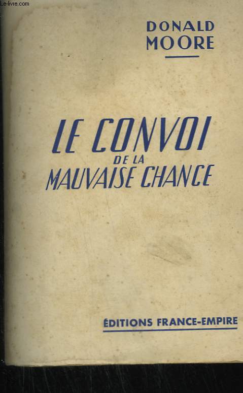LE CONVOI DE LA MAUVAISE CHANCE.