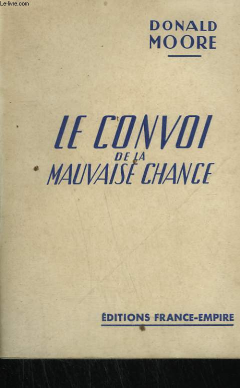 LE CONVOI DE LA MAUVAISE CHANCE.