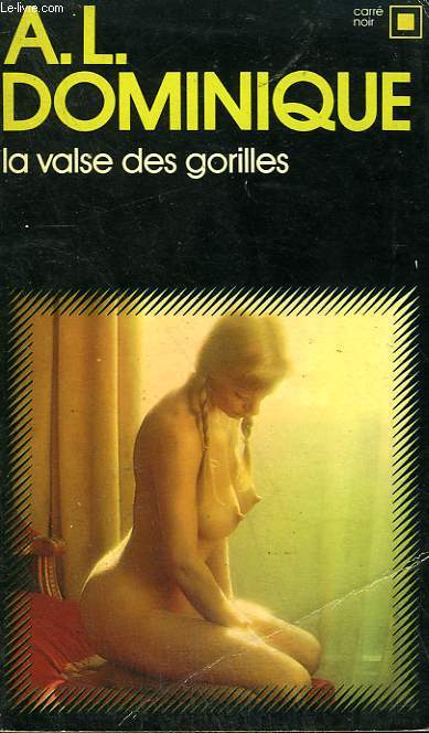 LA VALSE DES GORILLES. COLLECTION : CARRE NOIR N 90