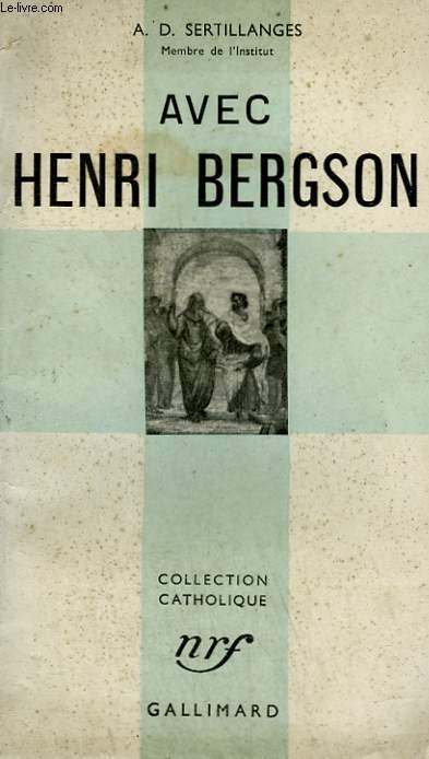 AVEC HENRI BERGSON. COLLECTION CATHOLIQUE.