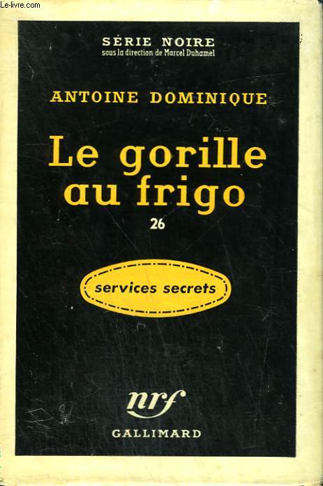 LE GORILLE AU FRIGO 26. COLLECTION : SERIE NOIRE AVEC JAQUETTE N 382