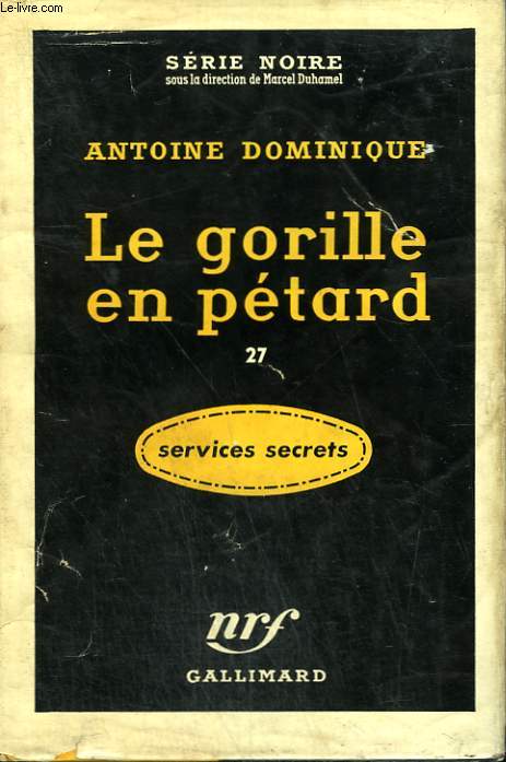 LE GORILLE EN PETARD 27 .COLLECTION : SERIE NOIRE AVEC JAQUETTE N 387