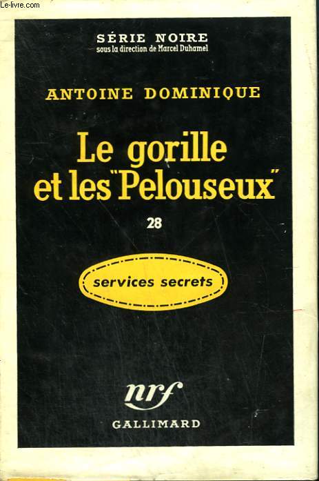 LE GORILLE ET LES PELOUSEUX 28. COLLECTION : SERIE NOIRE AVEC JAQUETTE N 397