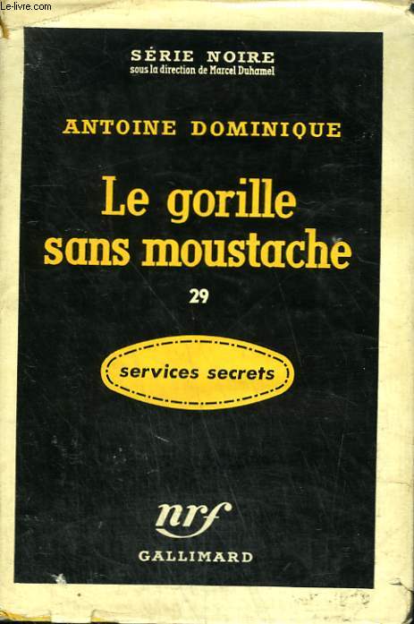 LE GORILLE SANS MOUSTACHE 29. COLLECTION : SERIE NOIRE AVEC JAQUETTE N 407