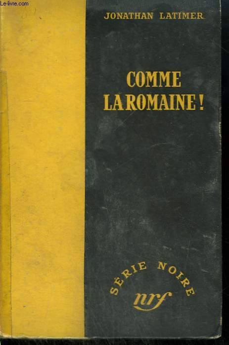 COMME LA ROMAINE ! ( HEADED FOR A HEARSE). COLLECTION : SERIE NOIRE SANS JAQUETTE N 89