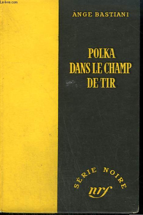 POLKA DANS LE CHAMP DE TIR. COLLECTION : SERIE NOIRE SANS JAQUETTE N 233