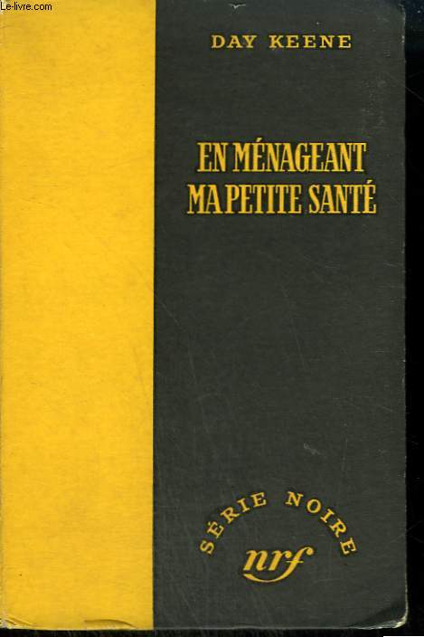 EN MENAGEANT MA PETITE SANTE. ( THE BIG KISS OFF). COLLECTION : SERIE NOIRE SANS JAQUETTE N 244