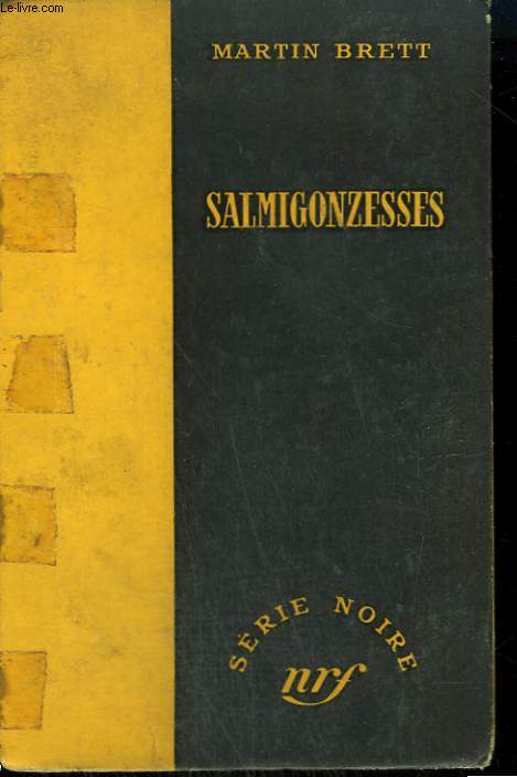 SALMIGONZESSES. ( THE DARKER TRAFFIC ). COLLECTION : SERIE NOIRE SANS JAQUETTE N 301