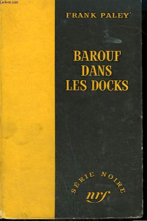 BAROUF DANS LES DOCKS. ( RUMBLE ON THE DOCKS). COLLECTION : SERIE NOIRE SANS JAQUETTE N 313