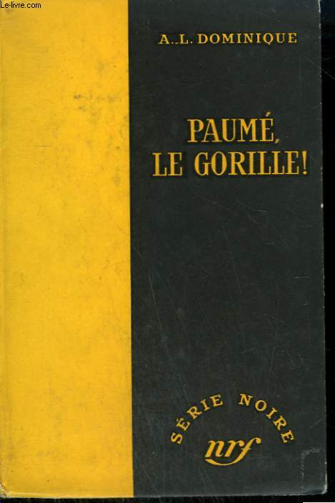PAUME, LE GORILLE ! COLLECTION : SERIE NOIRE SANS JAQUETTE N 342