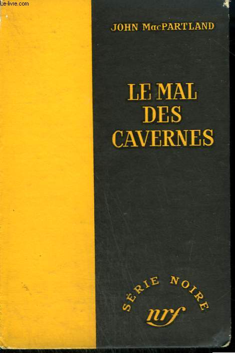 LE MAL DES CAVERNES. ( I'LL SEE YOU IN HELL ). COLLECTION : SERIE NOIRE SANS JAQUETTE N 348