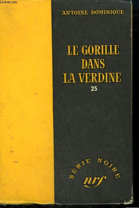 LE GORILLE DANS LA VERDINE 25. COLLECTION : SERIE NOIRE SANS JAQUETTE N 372