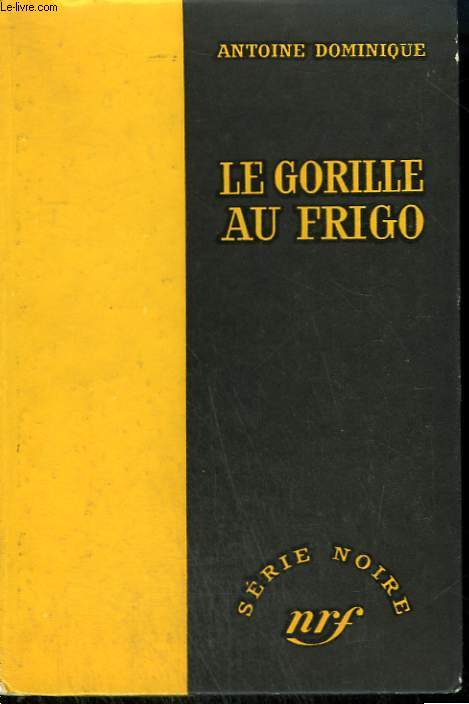 LE GORILLE AU FRIGO 26 . COLLECTION : SERIE NOIRE SANS JAQUETTE N 382