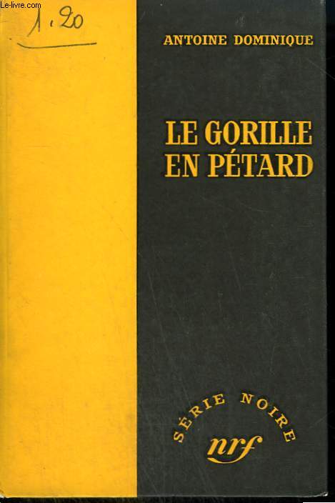 LE GORILLE EN PETARD 27. COLLECTION : SERIE NOIRE SANS JAQUETTE N 387