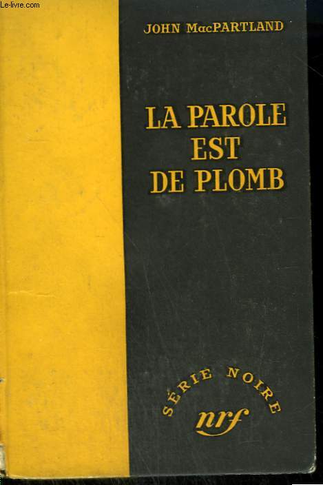 LA PAROLE EST DE PLOMB. (DANGER FOR BREAKFAST ). COLLECTION : SERIE NOIRE SANS JAQUETTE N 392