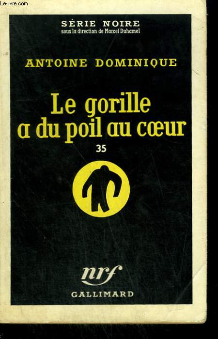 LE GORILLE A DU POIL AU COEUR 35 . COLLECTION : SERIE NOIRE N 494