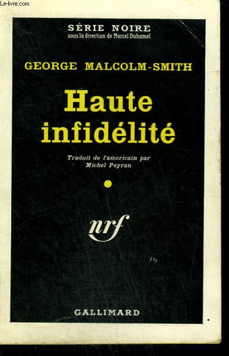 HAUTE INFIDELITE. ( THE TROUBLE WITH FIDELITY ). COLLECTION : SERIE NOIRE N 596
