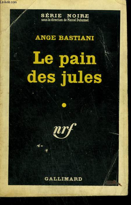 LE PAIN DES JULES. COLLECTION : SERIE NOIRE N 598