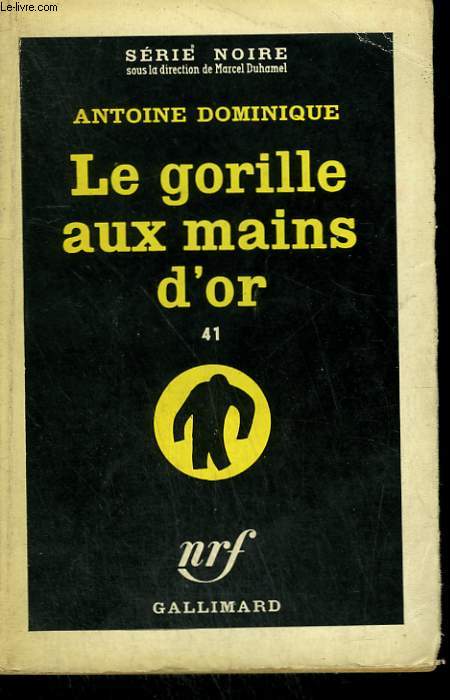 LE GORILLE AUX MAINS D'OR 41. COLLECTION : SERIE NOIRE N 606