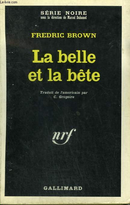 LA BELLE ET LA BETE. COLLECTION : SERIE NOIRE N 1082