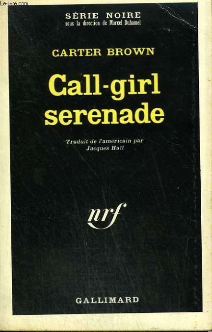 CALL-GIRL SERENADE. COLLECTION : SERIE NOIRE N 1143
