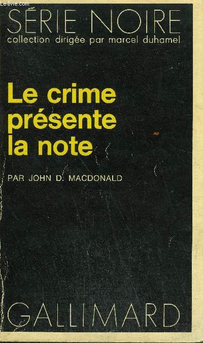 COLLECTION : SERIE NOIRE N 1526 LE CRIME PRESENTE LA NOTE