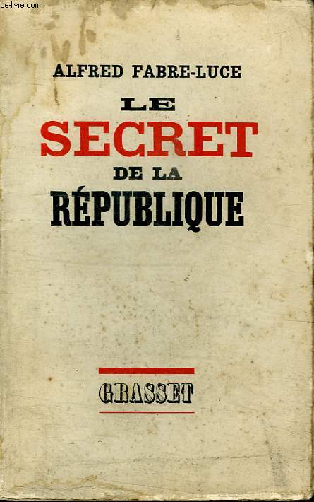 LE SECRET DE LA REPUBLIQUE.