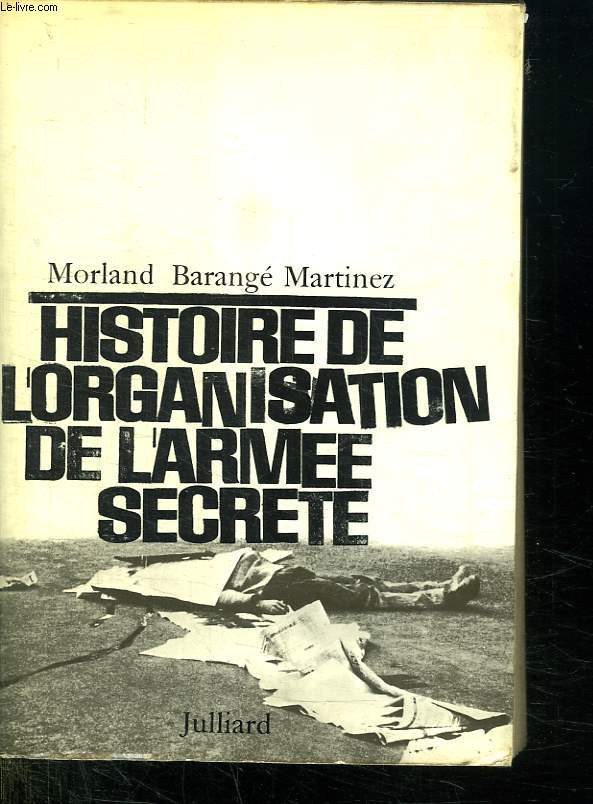HISTOIRE DE L ORGANISATION DE L ARMEE SECRETE.
