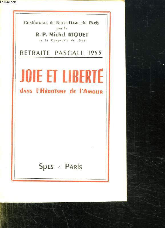 RETRAITE PASCALE 1955. JOIE ET LIBERTE DANS L HEROISME DE L AMOUR.