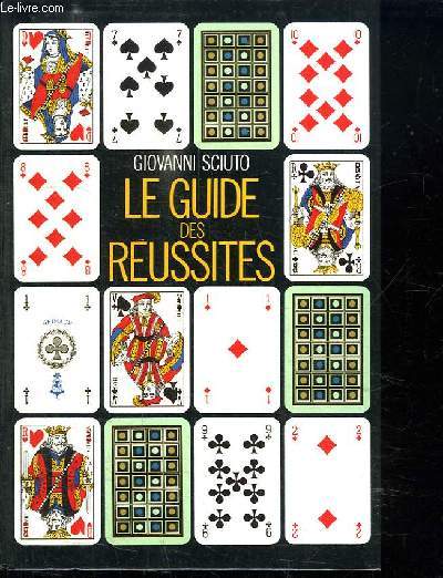 LE GUIDE DES REUSSITES. 30 JEUX INEDITS, LEURS SIGNIFICATIONS.