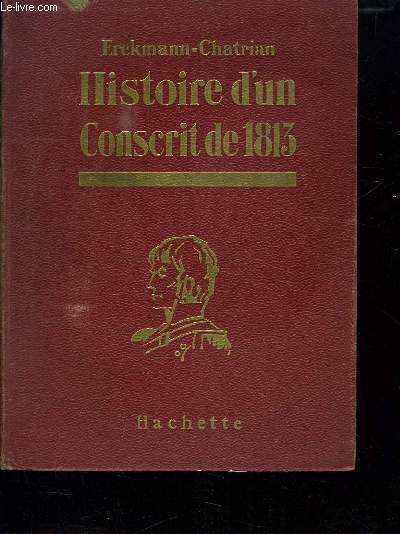 HISTOIRE D UN CONSCRIT DE 1813.
