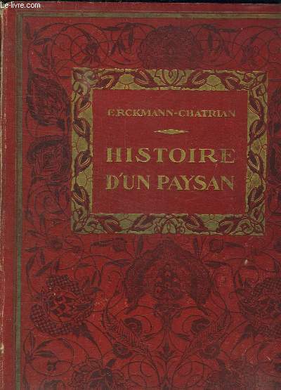 HISTOIRE D UN PAYSAN. HISTOIRE DE LA REVOLUTION FRANCAISE RACONTEE PAR UN PAYSAN.