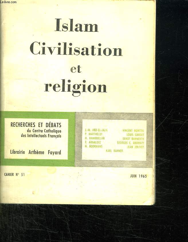 ISLAM CIVILISATION ET RELIGION. CAHIER N 51. JUIN 1965.