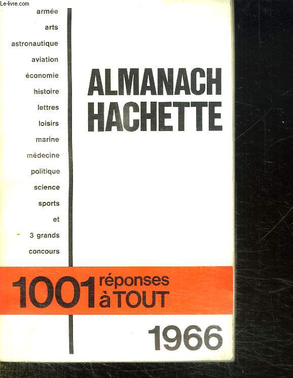 ALMANACH HACHETTE 1966. 1001 REPONSES A TOUT.