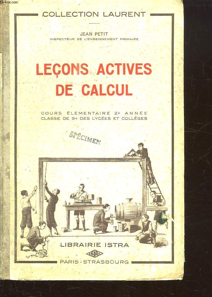 LECONS ACTIVES DE CALCUL. COURS ELEMENTAIRE 2em ANNEE ET CLASSE DE 9e DES LYCEES ET COLLEGES.