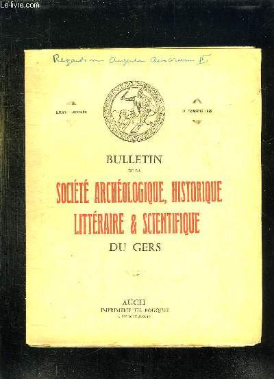 BULLETIN DE LA SOCIETE ARCHEOLOGIQUE HISTORIQUE LITTERAIRE ET SCIENTIFIQUE DU GERS. LXVIem ANNEE. 1er TRIMESTRE 1965.