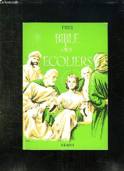 LA BIBLE DES ECOLIERS. 13em EDITION.