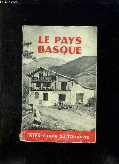 LE PAYS BASQUE. INTER GUIDE DU TOURISTE 1952.