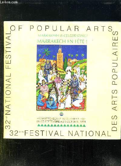 32 em FESTIVAL NATIONAL DES ARTS POPULAIRES. MARRAKECH EN FETE DU 27 SEPTEMBRE AU 6 OCTOBRE 1991. TEXTE EN ARRABE, ANGLAIS , FRANCAIS.
