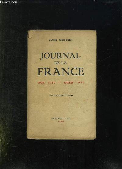 JOURNAL DE LA FRANCE MARS 1939 - JUILLET 1940.