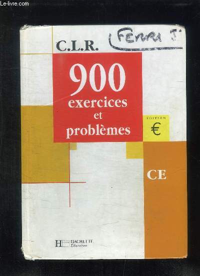 CLR. 900 EXERCICES ET PROBLEMES CE.