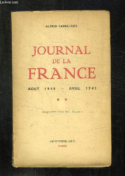 JOURNAL DE LA FRANCE AOUT 1940 - AVRIL 1942. TOME 2.
