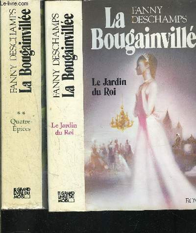 LA BOUGAINVILLEE- 2 TOMES EN 2 VOLUMES- TOME 1. LE JARDIN DU ROI / TOME 2. QUATRE EPICES