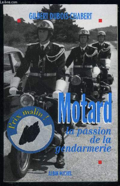 MOTARD- LA PASSION DE LA GENDARMERIE